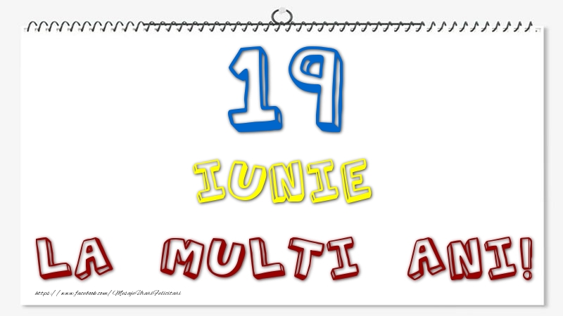 19 Iunie - La multi ani!