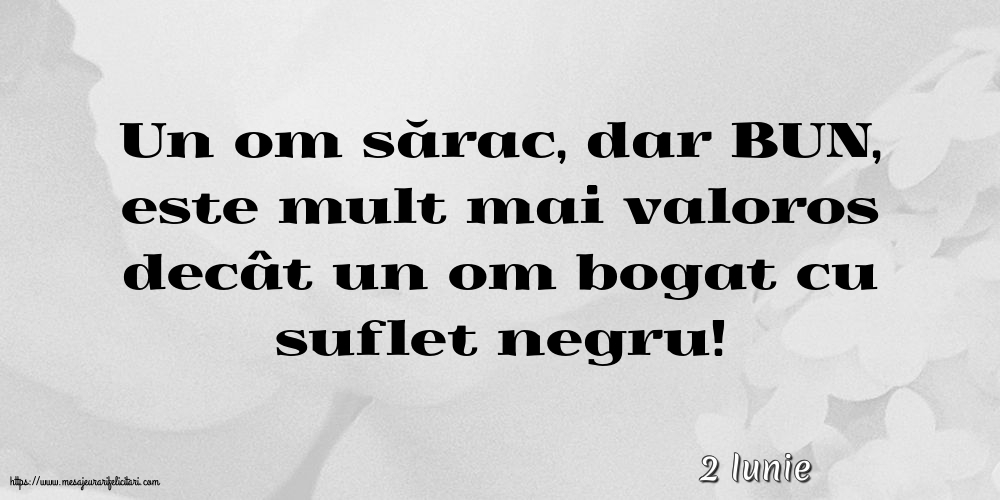 Felicitari de 2 Iunie - 2 Iunie - Un om sărac, dar BUN