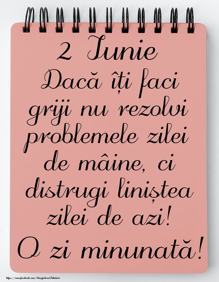 2 Iunie - Mesajul zilei - O zi minunată!