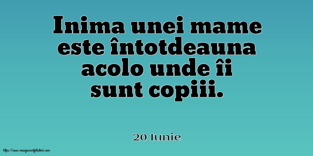 Felicitari de 20 Iunie - 20 Iunie - Inima unei mame