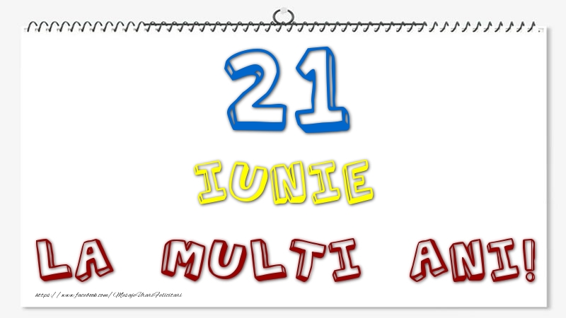 Felicitari de 21 Iunie - 21 Iunie - La multi ani!