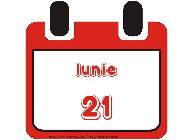 Felicitari de 21 Iunie - Iunie 21 La multi ani!