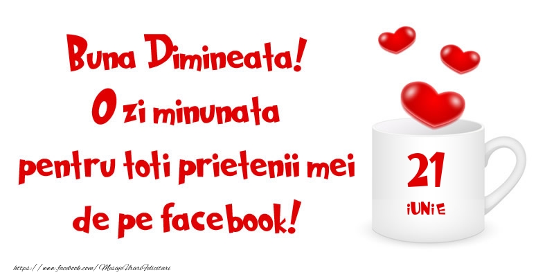 Felicitari de 21 Iunie - Buna Dimineata! - 21.Iunie