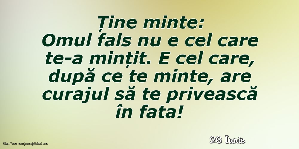 Felicitari de 26 Iunie - 26 Iunie - Ține minte: Ține minte