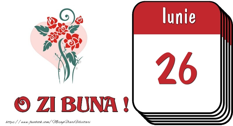 Iunie 26 O zi buna