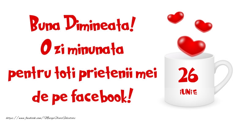 Felicitari de 26 Iunie - Buna Dimineata! - 26.Iunie