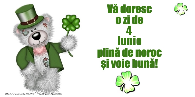 Felicitari de 4 Iunie - Vă doresc o zi de Iunie 4 plină de noroc și voie bună!