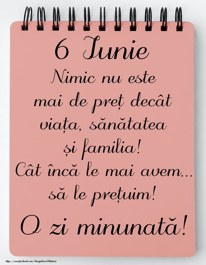 Mesajul zilei de astăzi 6 Iunie - O zi minunată!