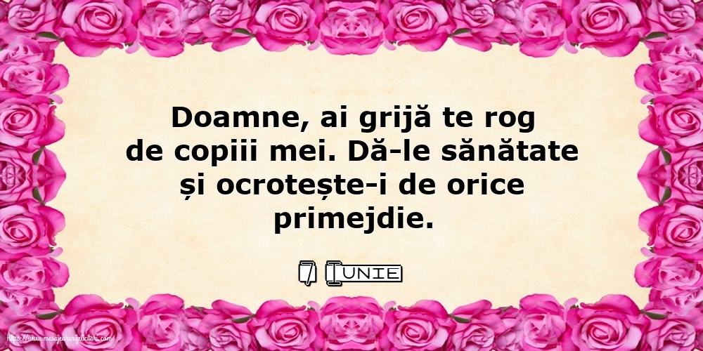 Felicitari de 7 Iunie - 7 Iunie - Doamne, ai grijă te rog de copiii mei