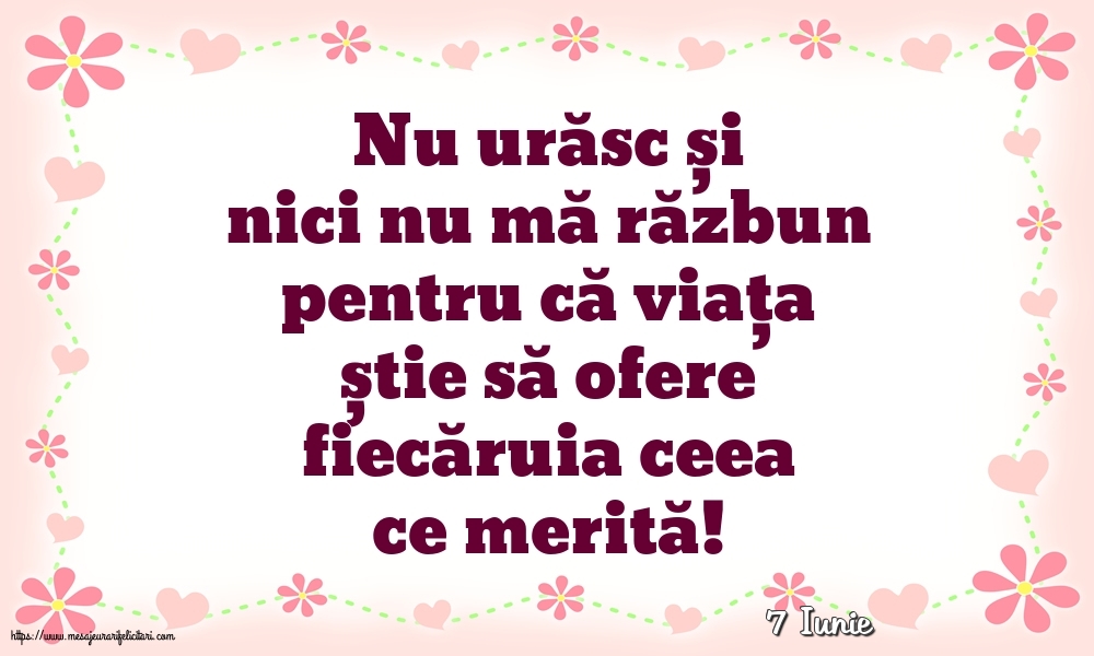 Felicitari de 7 Iunie - 7 Iunie - Nu urăsc și nici nu mă răzbun