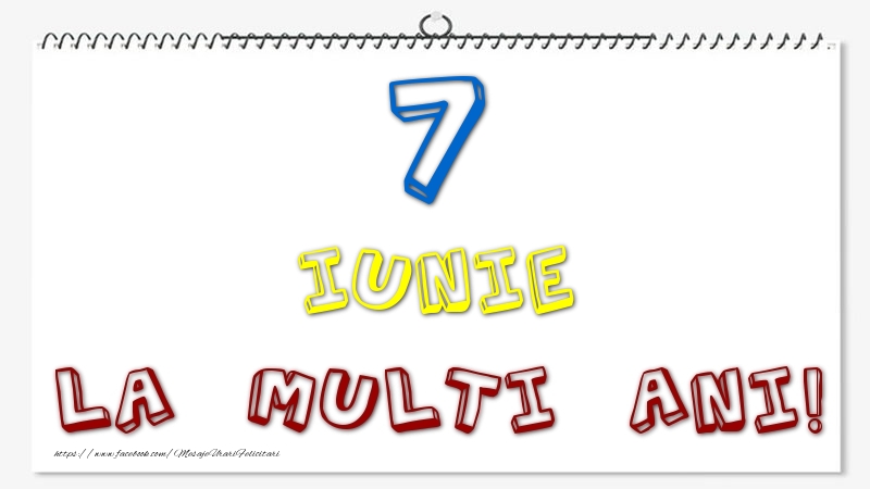 Felicitari de 7 Iunie - 7 Iunie - La multi ani!