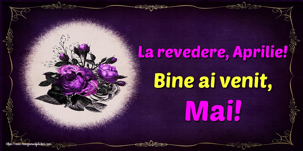 Felicitari de 1 Mai - La revedere, Aprilie! Bine ai venit, Mai!