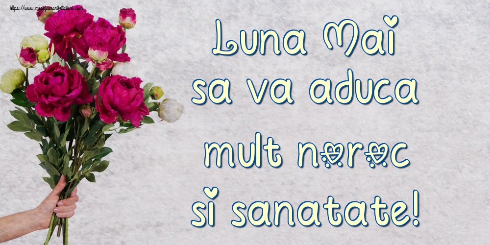 Felicitari de 1 Mai - Luna Mai sa va aduca mult noroc si sanatate!