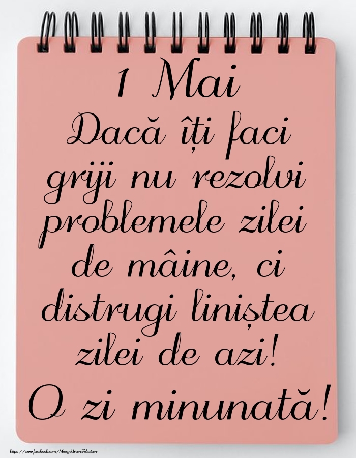 1 Mai - Mesajul zilei - O zi minunată!