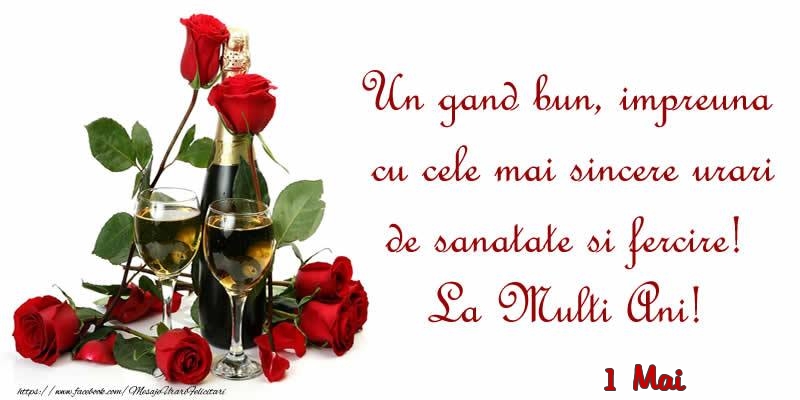 Felicitari de 1 Mai - 1 Mai - Un gand bun, impreuna cu cele mai sincere urari de sanatate si fercire! La Multi Ani!