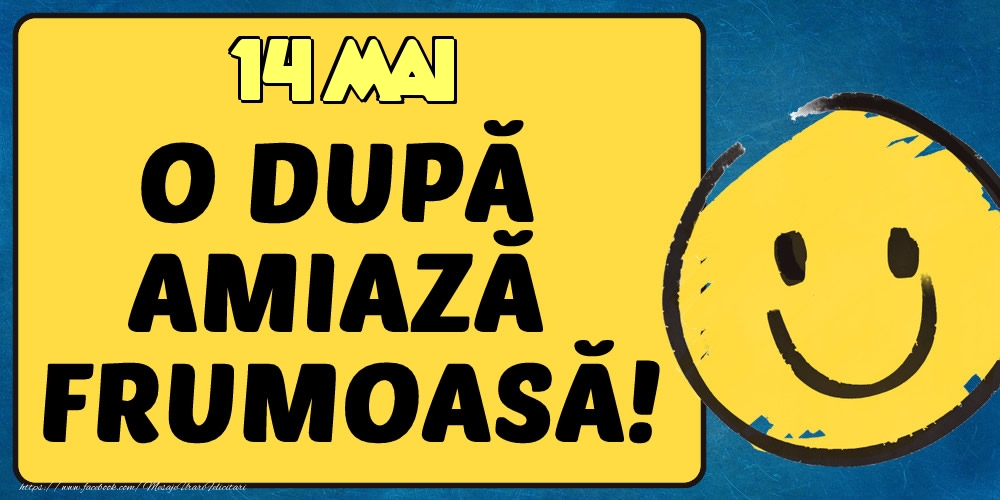 14 Mai O dupa amiază frumoasă!