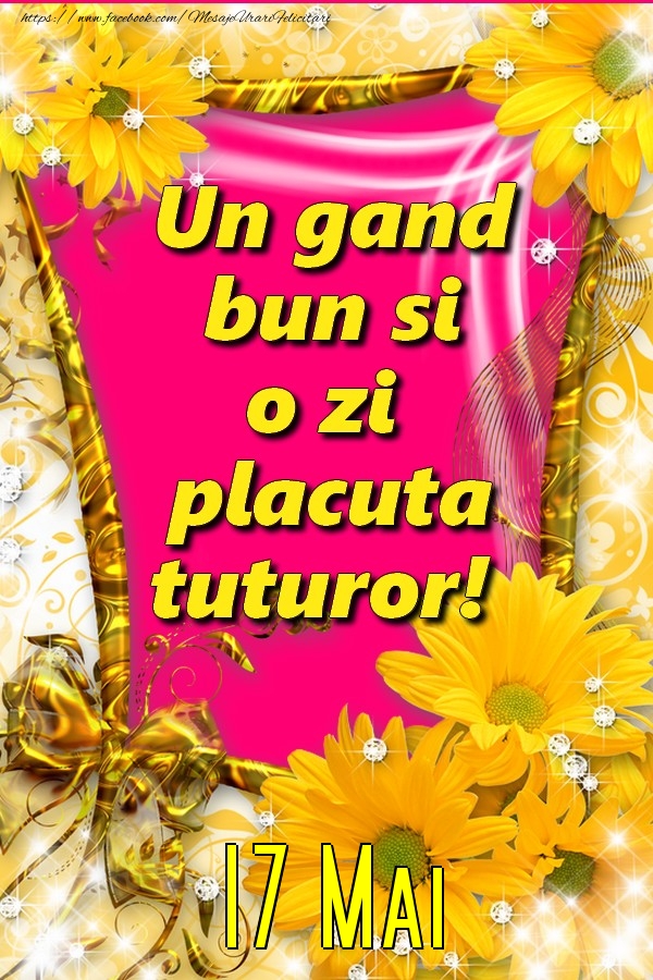 Felicitari de 17 Mai - O zi placuta tuturor! Mai 17