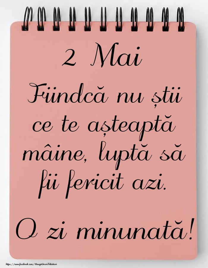 Mesajul zilei -  2 Mai - O zi minunată!