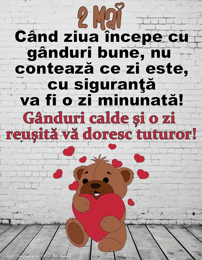 Felicitari de 2 Mai - 2 Mai Gânduri calde și o zi  reușită vă doresc tuturor!