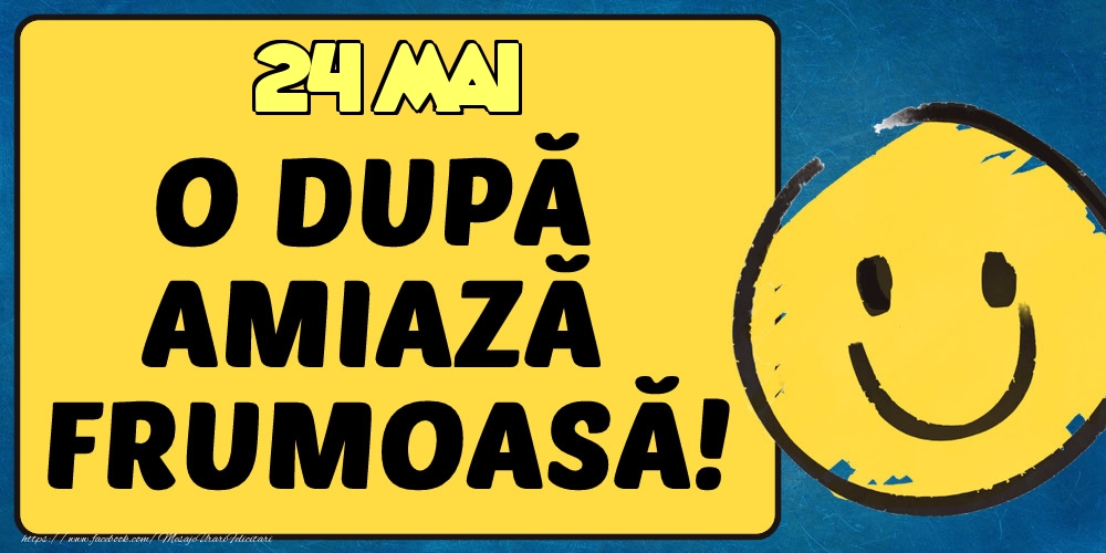 Felicitari de 24 Mai - 24 Mai O dupa amiază frumoasă!