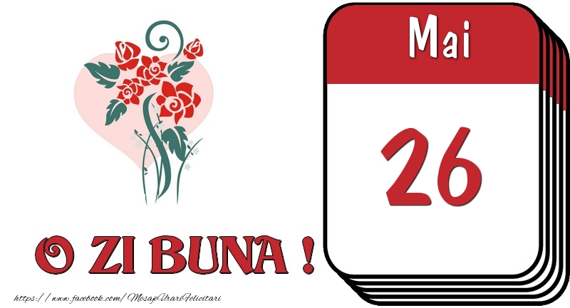 Mai 26 O zi buna