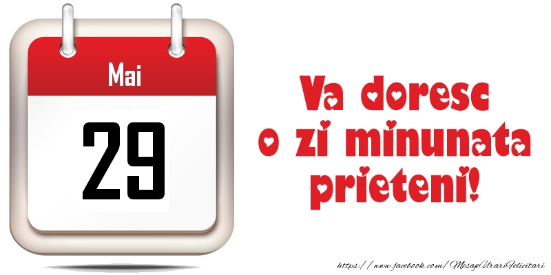 Mai 29 - Va doresc o zi minunata prieteni!