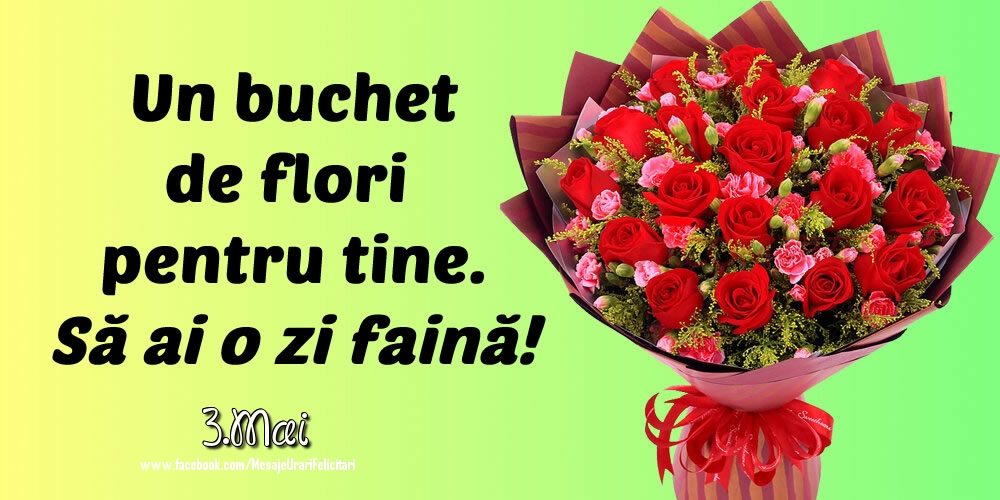 Felicitari de 3 Mai - 3.Mai - Să ai o zi faină!