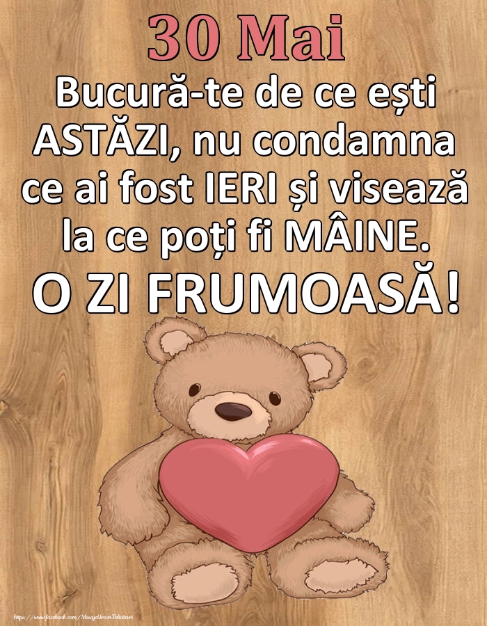 Mesajul zilei de astăzi 30 Mai - O zi minunată!