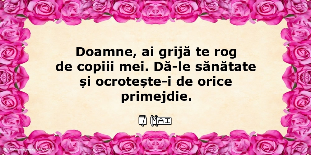 Felicitari de 7 Mai - 7 Mai - Doamne, ai grijă te rog de copiii mei