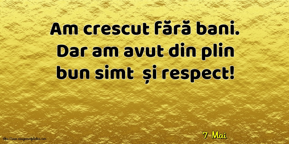 Felicitari de 7 Mai - 7 Mai - Am crescut fără bani