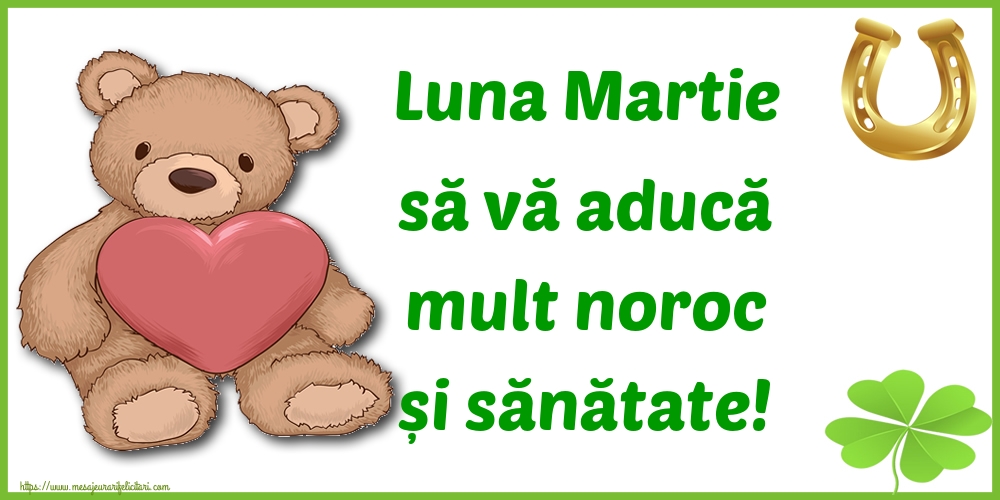 Felicitari de 1 Martie - Luna Martie să vă aducă mult noroc și sănătate!