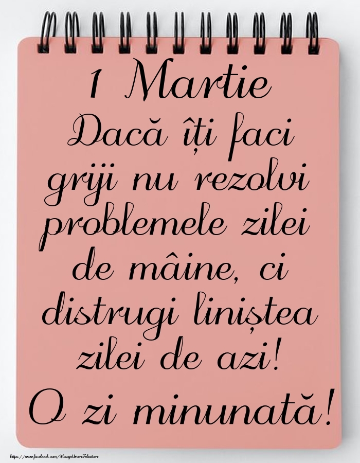 1 Martie - Mesajul zilei - O zi minunată!