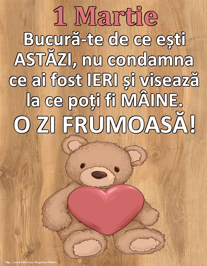 Mesajul zilei de astăzi 1 Martie - O zi minunată!