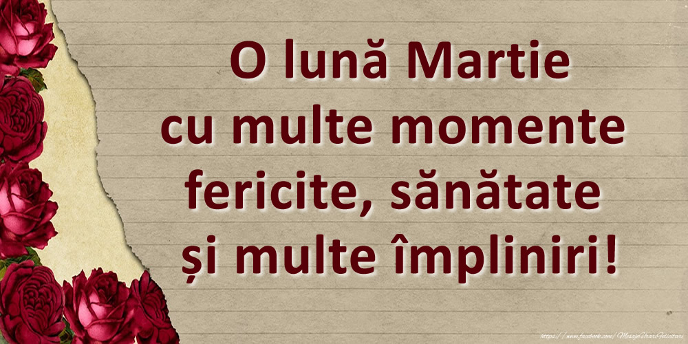 Felicitari de 1 Martie - O lună Martie cu multe momente fericite, sănătate și multe împliniri!