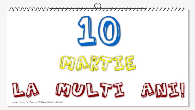 10 Martie - La multi ani!