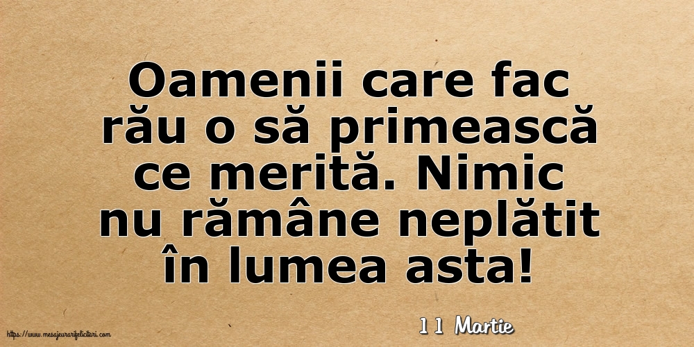 Felicitari de 11 Martie - 11 Martie - Oamenii care fac rău