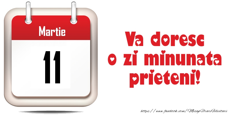 Martie 11 - Va doresc o zi minunata prieteni!