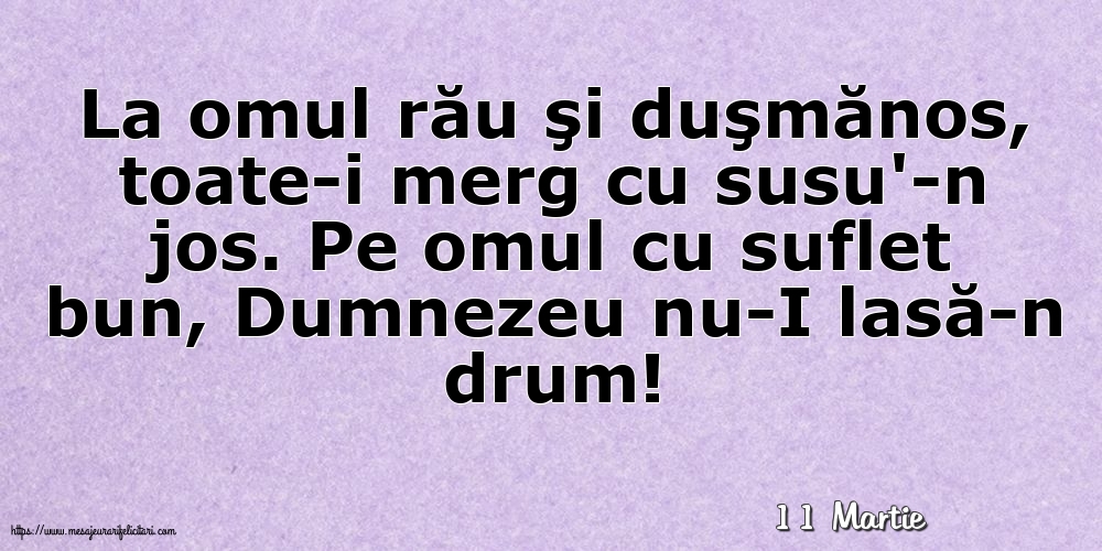 Felicitari de 11 Martie - 11 Martie - La omul rău şi duşmănos