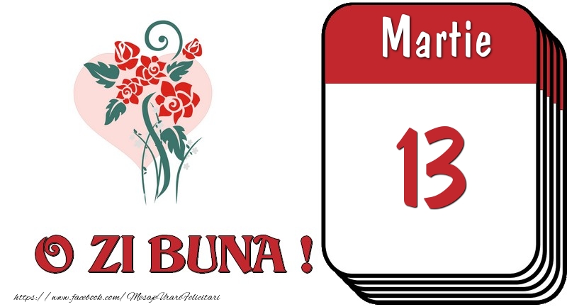 Felicitari de 13 Martie - Martie 13 O zi buna