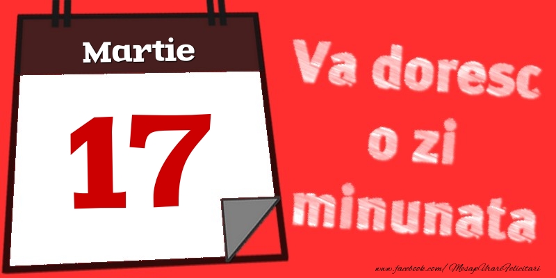 Felicitari de 17 Martie - Martie 17  Va doresc o zi minunata