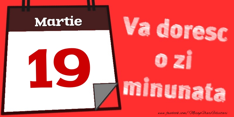 Felicitari de 19 Martie - Martie 19  Va doresc o zi minunata