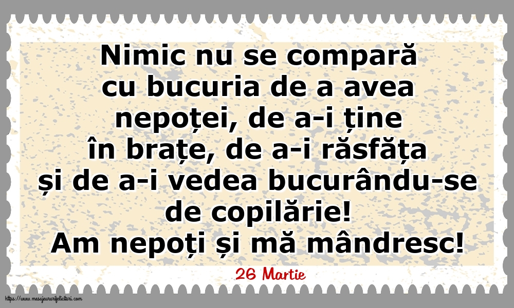 Felicitari de 26 Martie - 26 Martie - Am nepoți și mă mândresc!