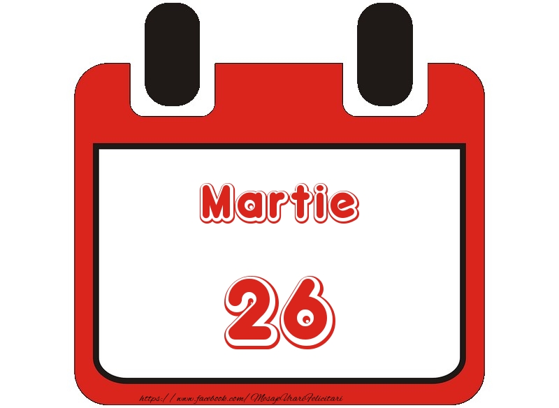 Felicitari de 26 Martie - Martie 26 La multi ani!