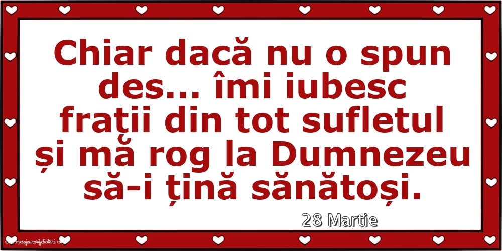 Felicitari de 28 Martie - 28 Martie - Pentru frați