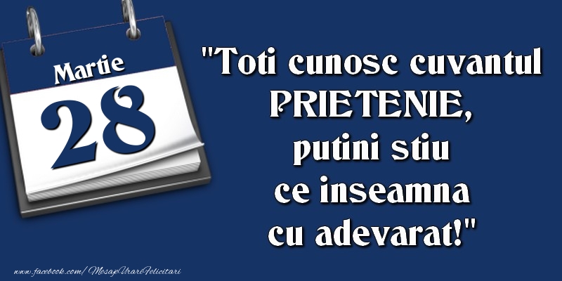 Toti cunosc cuvantul PRIETENIE, putini stiu ce inseamna cu adevarat! 28 Martie