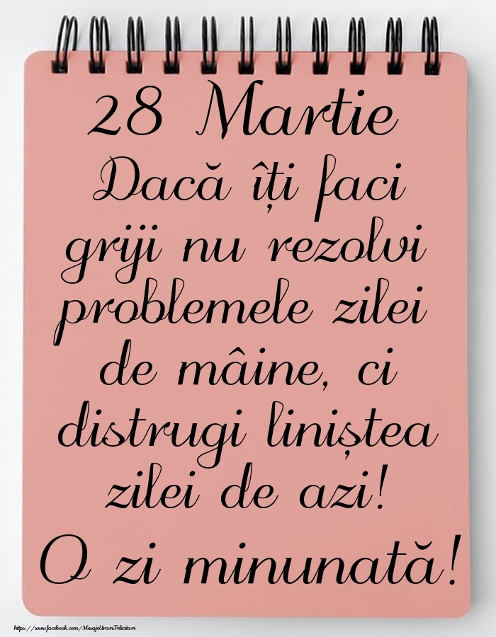 Felicitari de 28 Martie - 28 Martie - Mesajul zilei - O zi minunată!