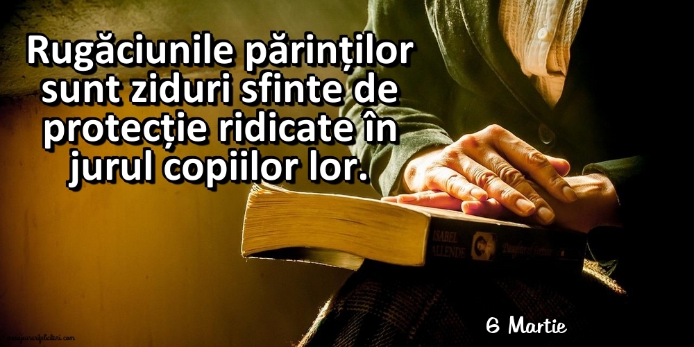 Felicitari de 6 Martie - 6 Martie - Rugăciunile părinților sunt ziduri sfinte