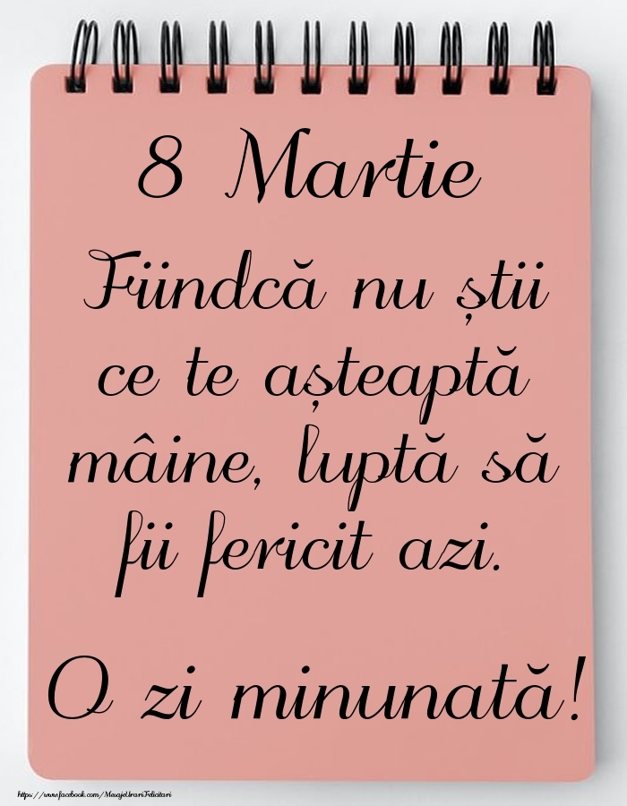 Mesajul zilei -  8 Martie - O zi minunată!