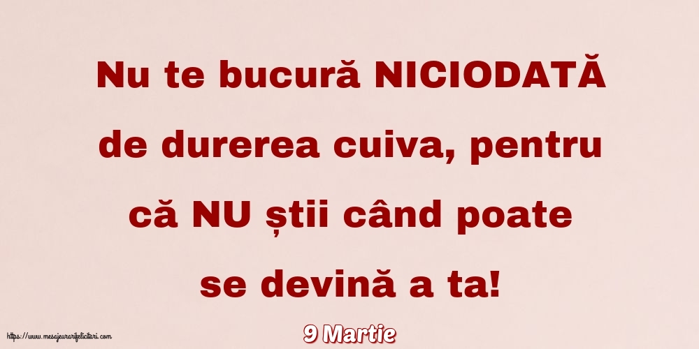 Felicitari de 9 Martie - 9 Martie - Nu te bucură