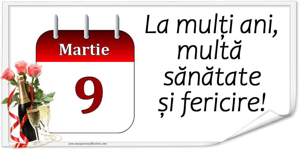 La mulți ani, multă sănătate și fericire! - 9.Martie